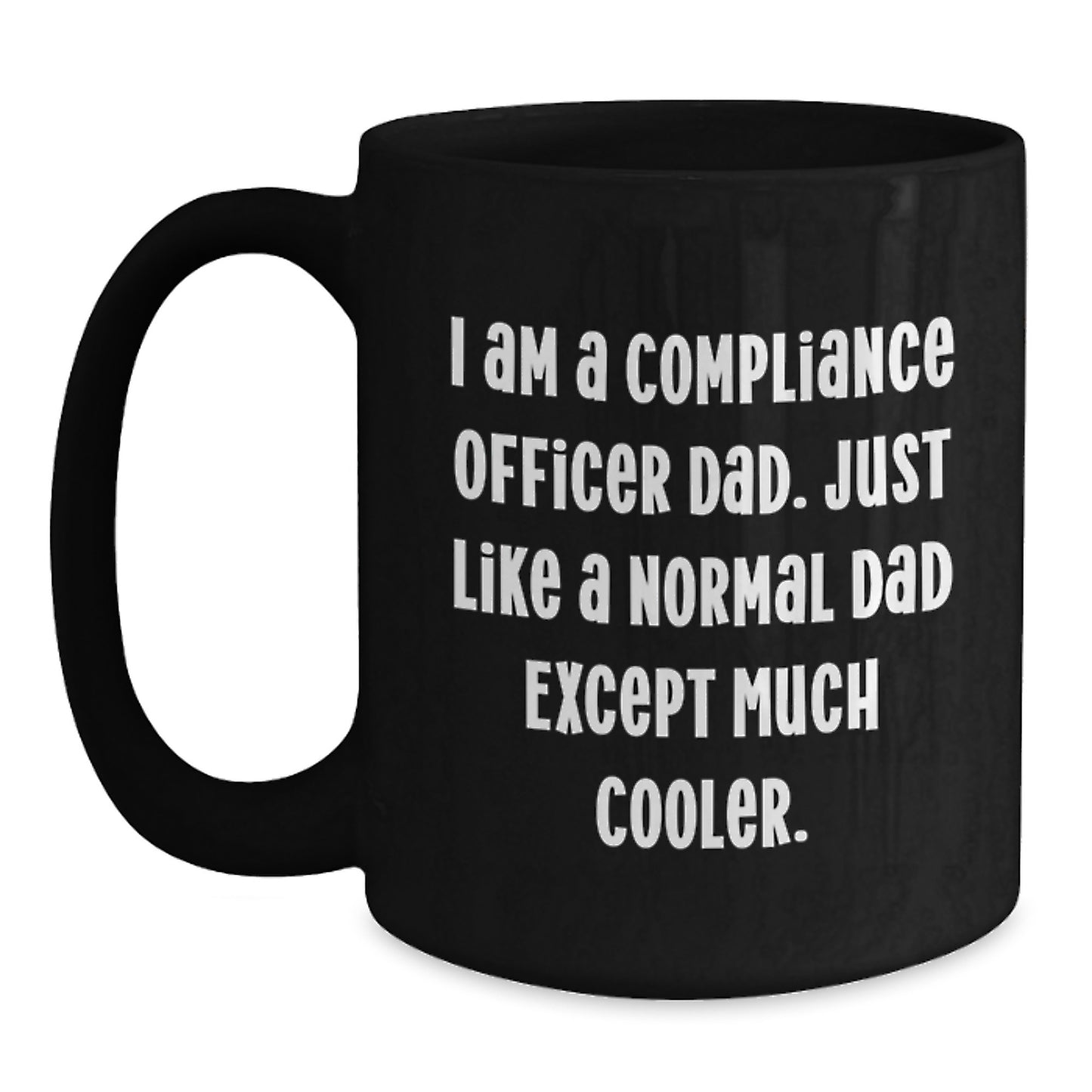 Funny Compliance Officer Gifts for Men, 'I Am A Compliance Officer Dad' Black Coffee Mug, Birthday Unique Gifts from Dad to Compliance Officer - Main