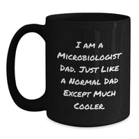Load image into Gallery viewer, Funny Microbiologist Christmas Unique Gifts for Men Dad from Family, Unique Black Coffee Mug with I Am A Microbiologist Dad Quote, Ceramic Mug Gifts for Men - Main
