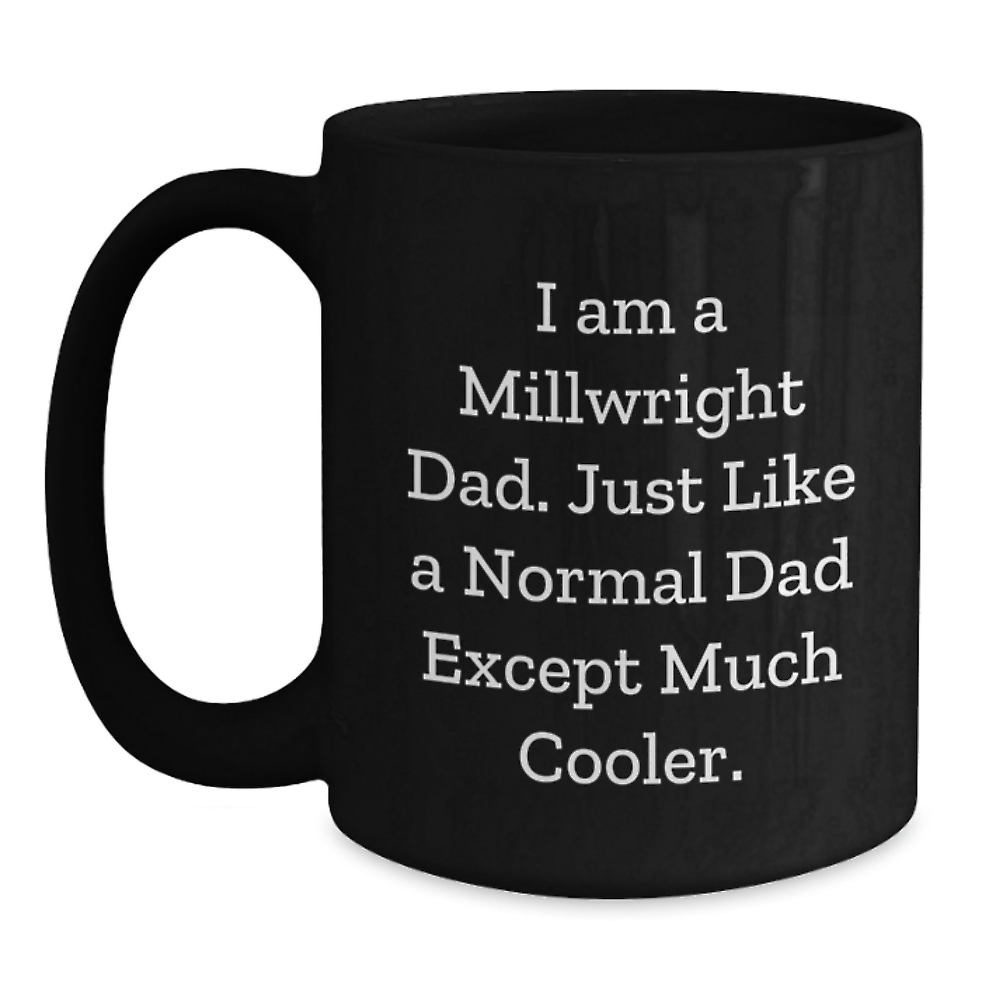 Funny Millwright Dad Black Coffee Mug Gifts for Men from Daughter, Birthday Unique Gifts for Him - Main