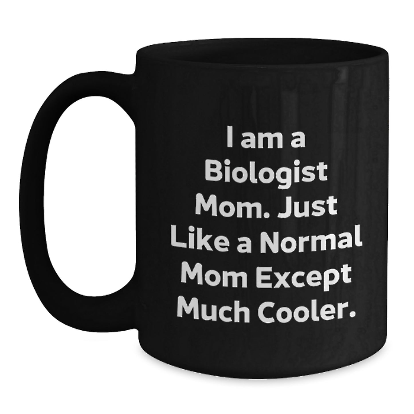Funny Biologist Mom Gifts for Birthday - Black Coffee Mug from Friends, Biologist Mom Unique Birthday Unique Gifts for Men, Women, Family - Main
