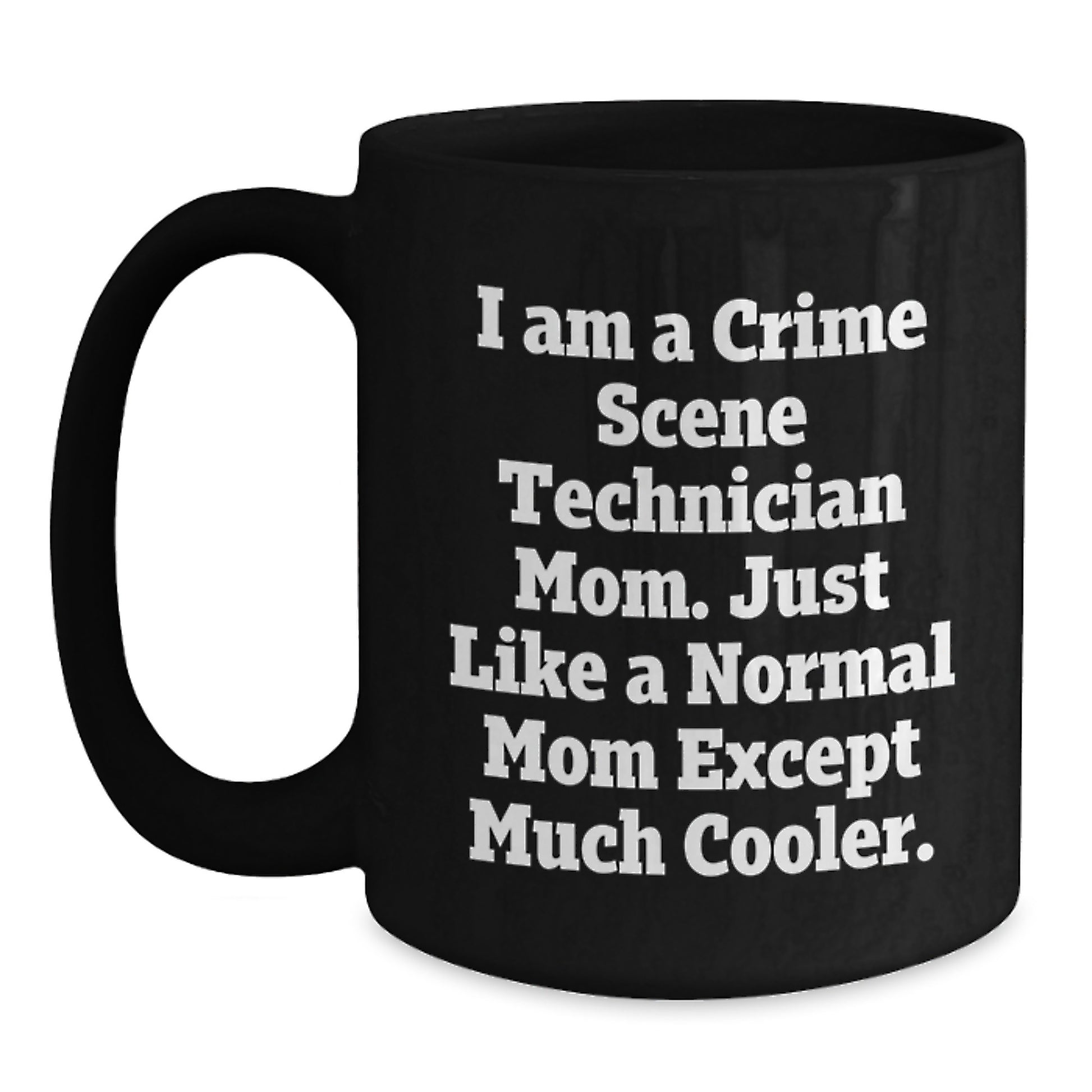 Funny Crime Scene Technician Mom Gifts from Friends - Unique Mother's Day Unique Gifts for the Woman Who Keeps It Real - Main
