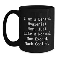Load image into Gallery viewer, Gifts from Friends and Family to the Awesome Dental Hygienist Mom - 'I Am A Dental Hygienist Mom...' - Main
