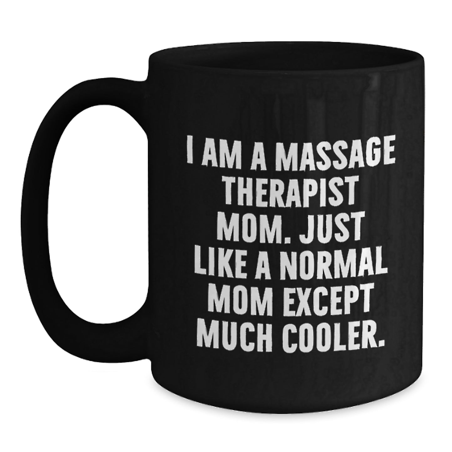 Funny Quote Massage Therapist Mom Black Coffee Mug, Birthday Unique Gifts for Her, Cool Unique Gifts from Friends Family - Main