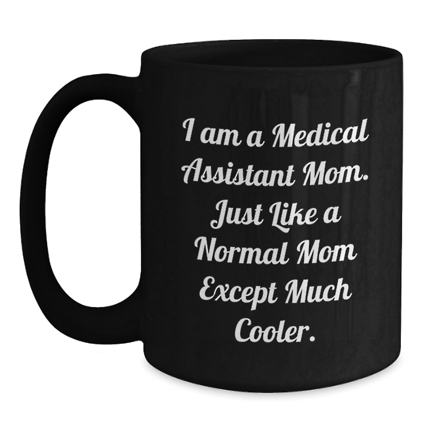 Medical Assistant Mom Funny Black Coffee Mug Gifts for Christmas Unique - Main
