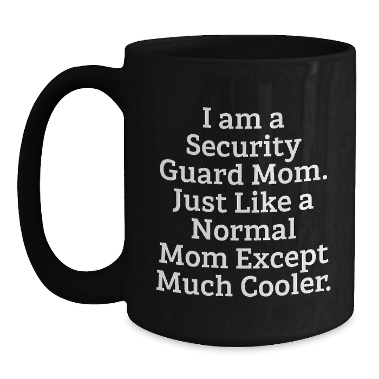 Funny Security Guard Mom Black Coffee Mugs Gifts for Security Guard Friends from Mom - Main