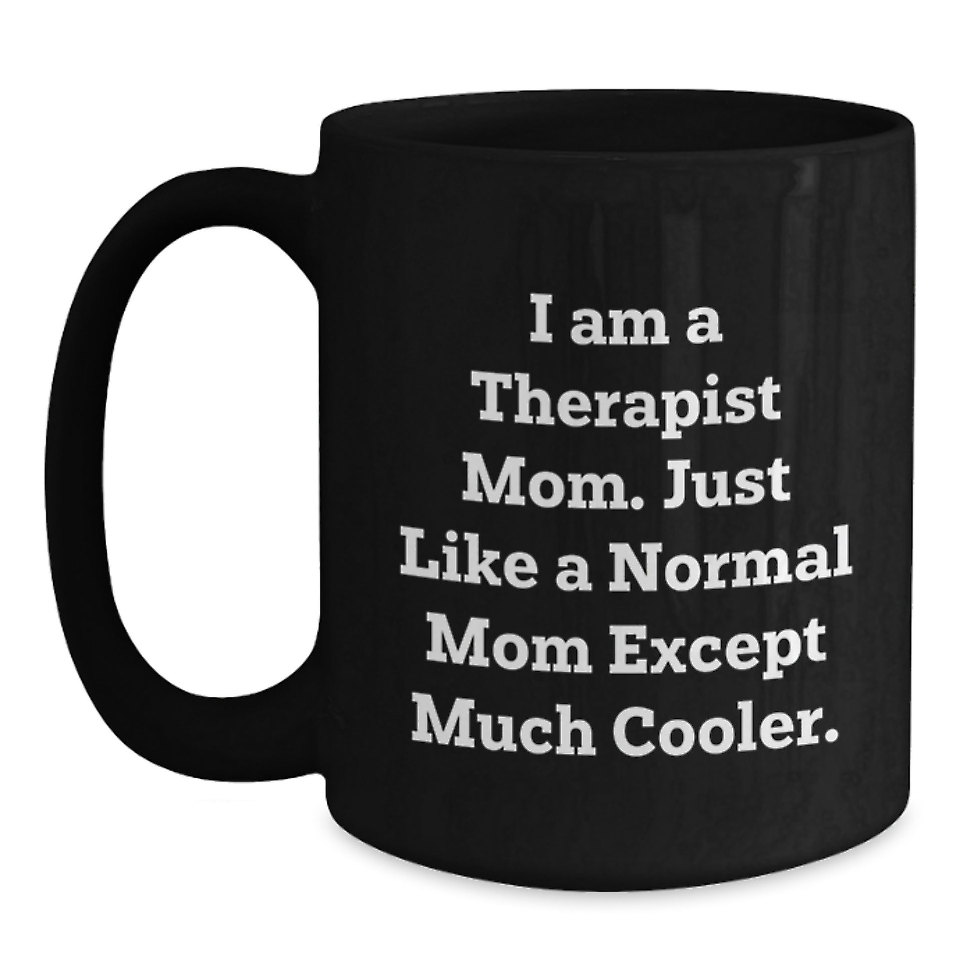 Funny Therapist Mom Black Coffee Mugs Gifts from Friends to Therapist on Birthday - Main