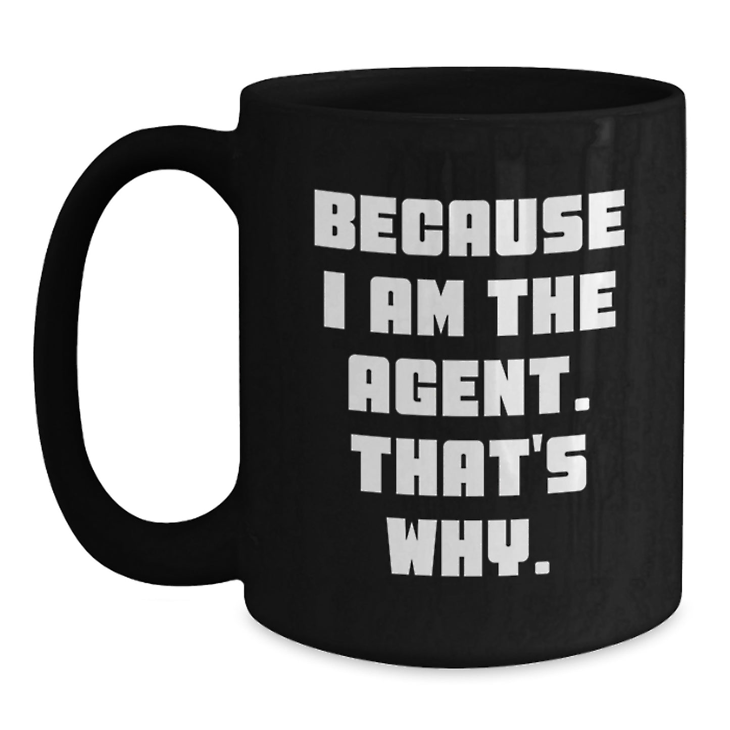 Funny Agent Quote Black Coffee Mug, Birthday Unique Gifts for Agents, Men, Women, Friends, Coworkers, Family - Main