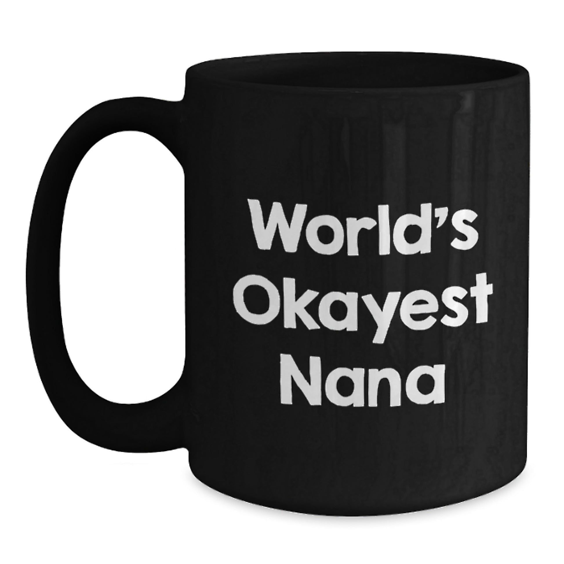 World's Okayest Nana Gifts for Nana, Funny Black Coffee Mugs, Gifts from Family, Mother's Day Unique Gifts - Main