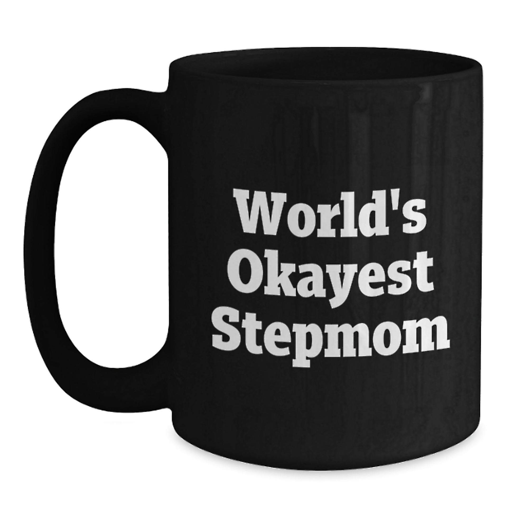 Funny Stepmom Gifts for Valentine's - Black Coffee Mug with 'World's Okayest Stepmom' Quote from Men to Women - Main