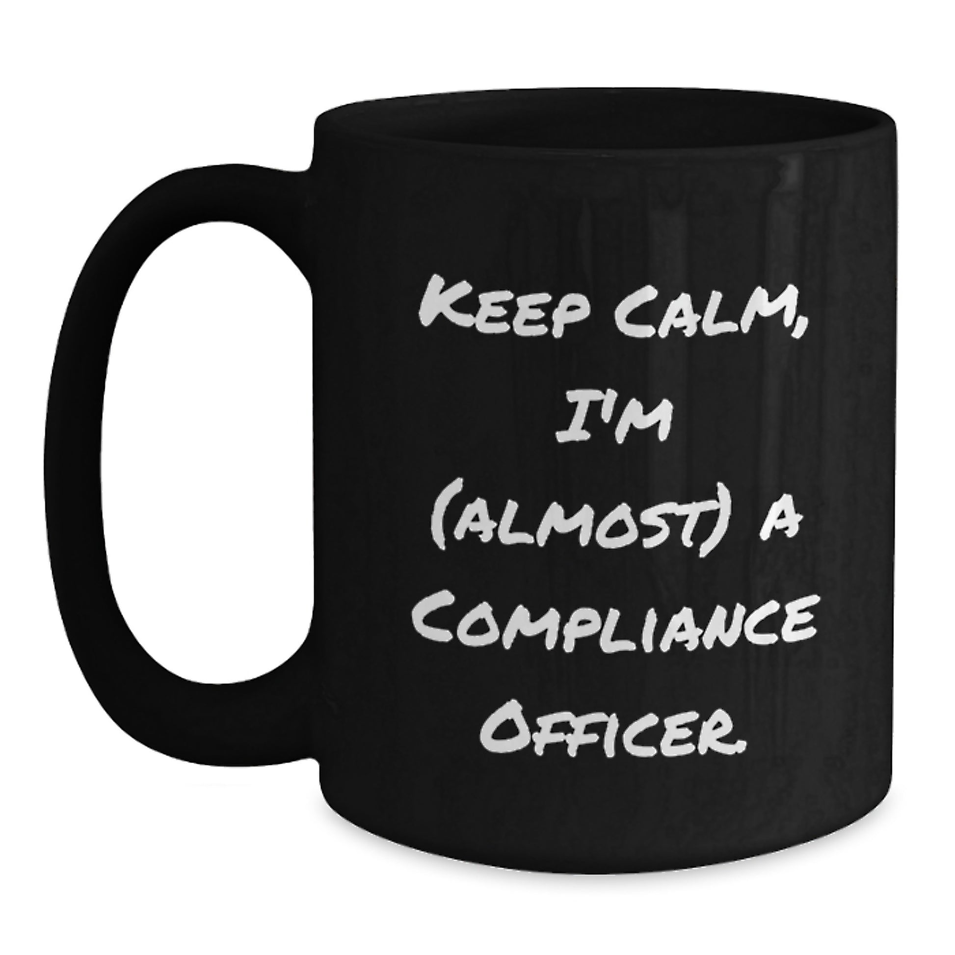 Funny Compliance Officer Gifts for Men, Black Coffee Mug - Gifts from Friends for Special Birthday Unique Gifts - Main