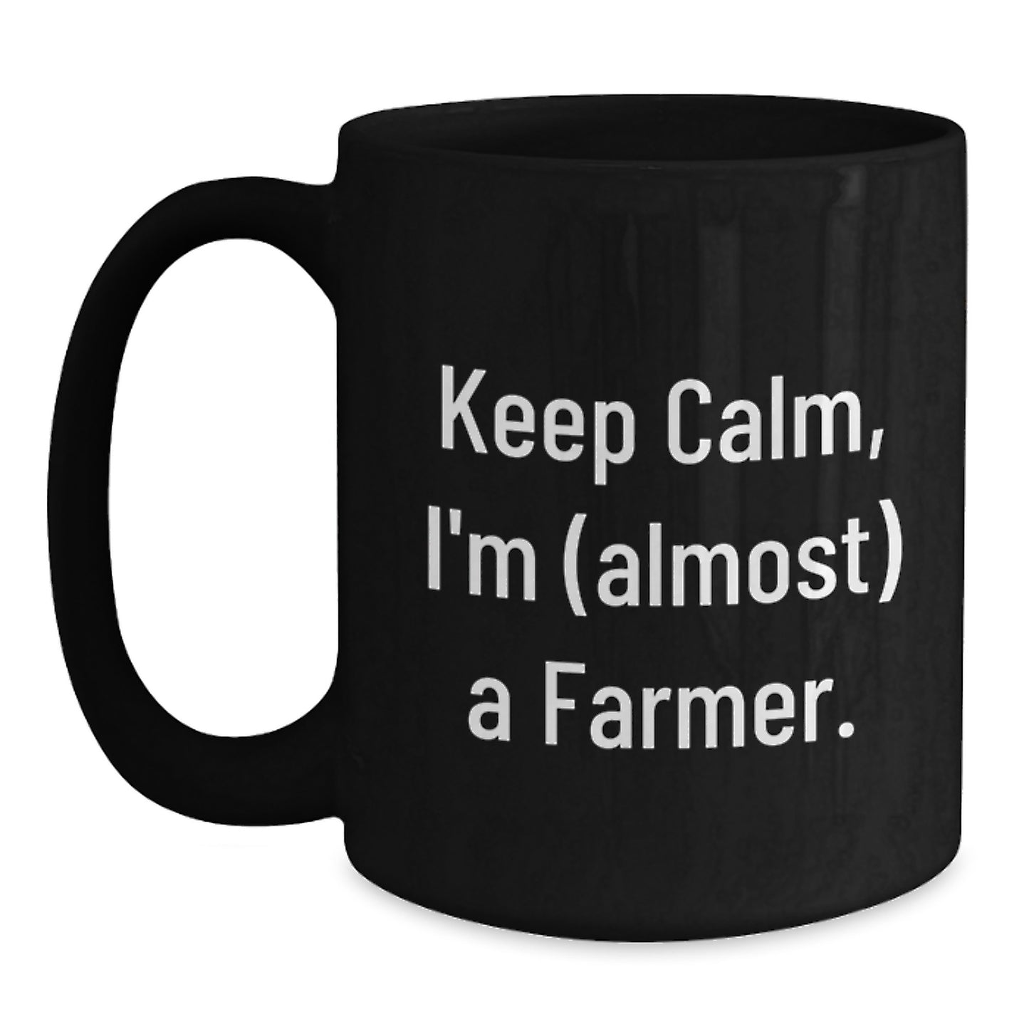 Funny Farmer Gifts for Men, Black Coffee Mug 'Keep Calm, I'm (almost) A Farmer', Birthday Unique Gifts from Friends - Main
