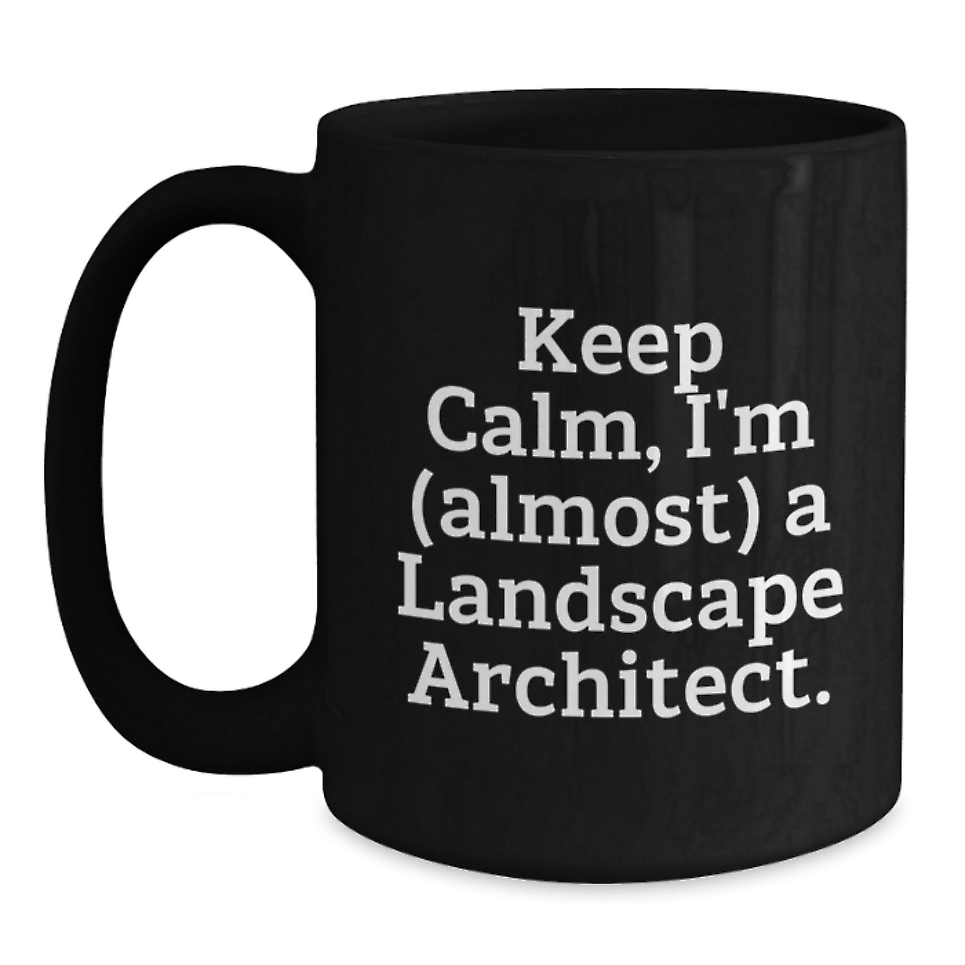 Funny Landscape Architect Gifts, Keep Calm, I'm (almost) A Landscape Architect., Black Coffee Mug for Dad, Unique Father's Day Unique Gifts from Family - Main