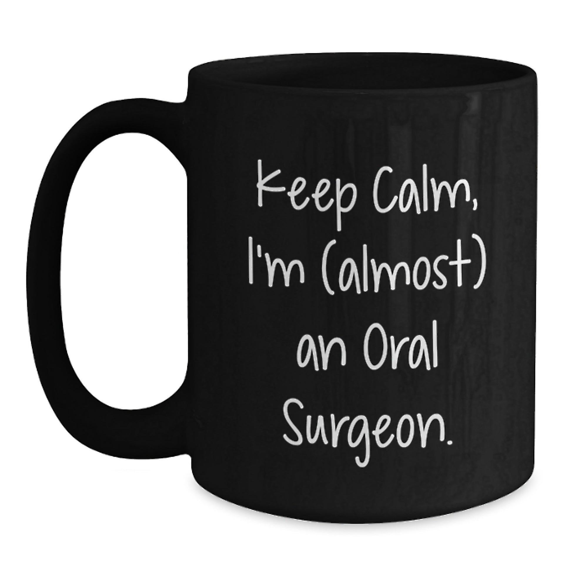 Oral Surgeon Gifts for Men, Funny Black Coffee Mug, Keep Calm I'm (almost) An Oral Surgeon, Unique Valentine's Gifts from Friends - Main