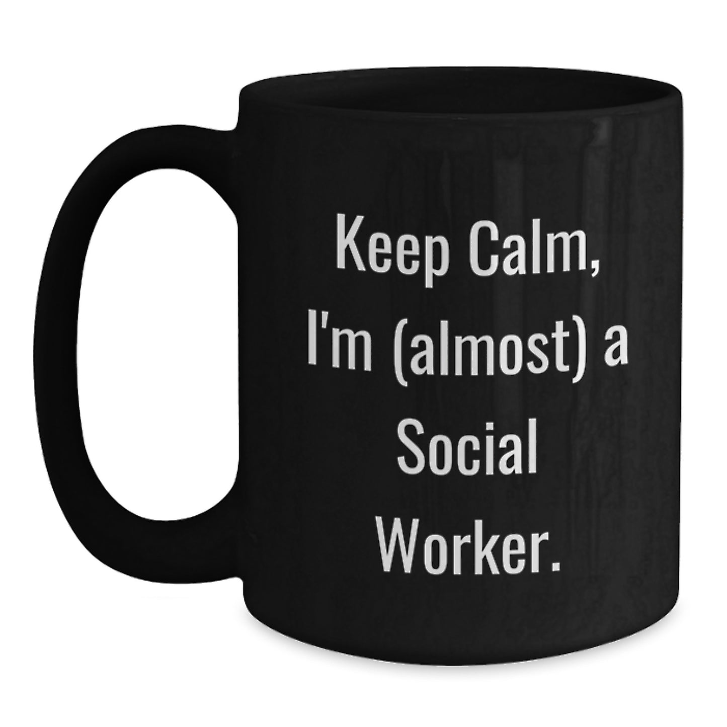 Funny Social Worker Gifts from Men or Women - Keep Calm I'm almost A Social Worker Valentine's Unique Mugs for Social Worker Friends Coworkers Family - Main