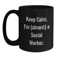 Load image into Gallery viewer, Funny Social Worker Gifts from Men or Women - Keep Calm I'm almost A Social Worker Valentine's Unique Mugs for Social Worker Friends Coworkers Family - Main

