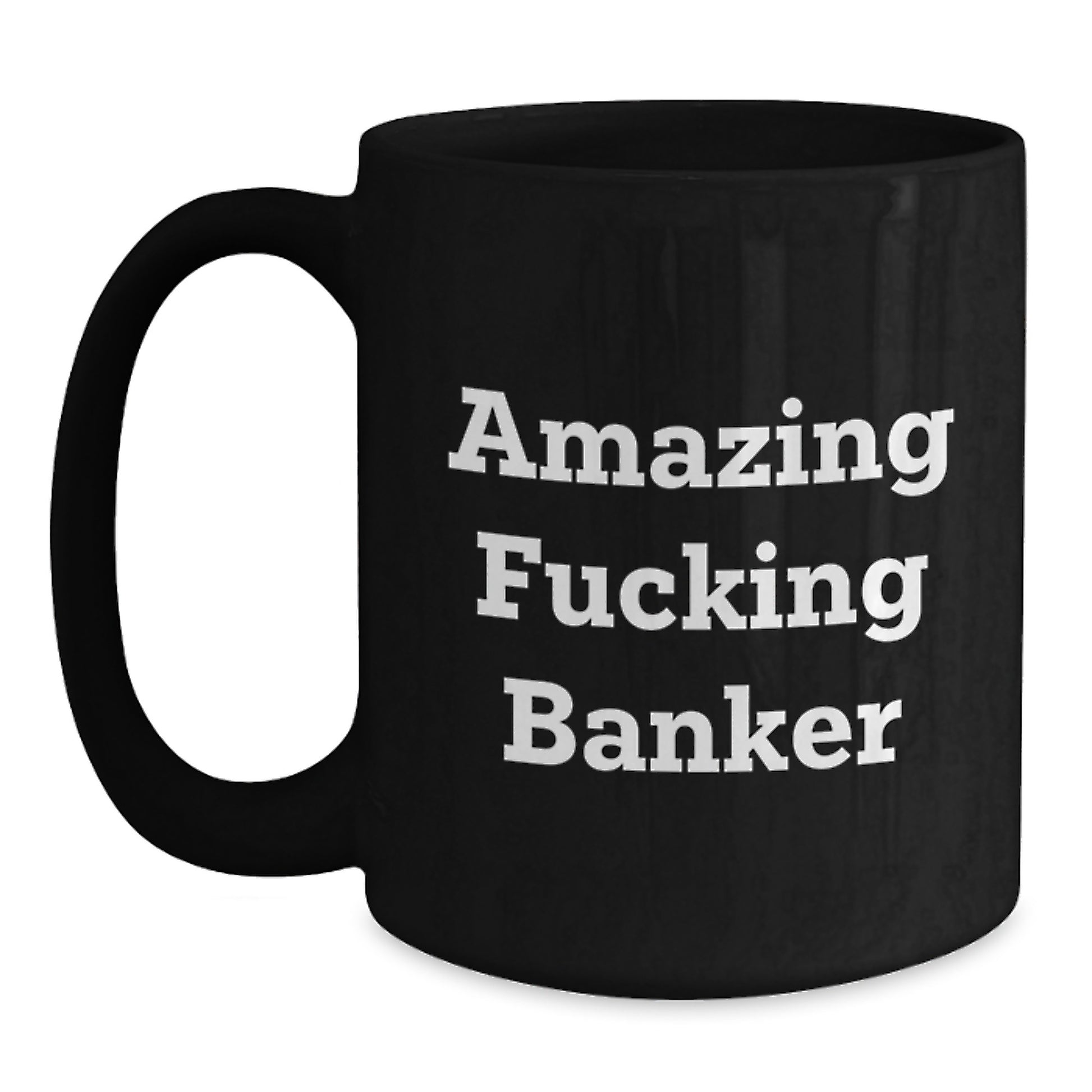 Funny Banker Coffee Mug Gifts from Men to Friends, Unique Black Coffee Mugs for Banker Enthusiasts, Awesome Mother's Day Unique Gift Ideas - Main