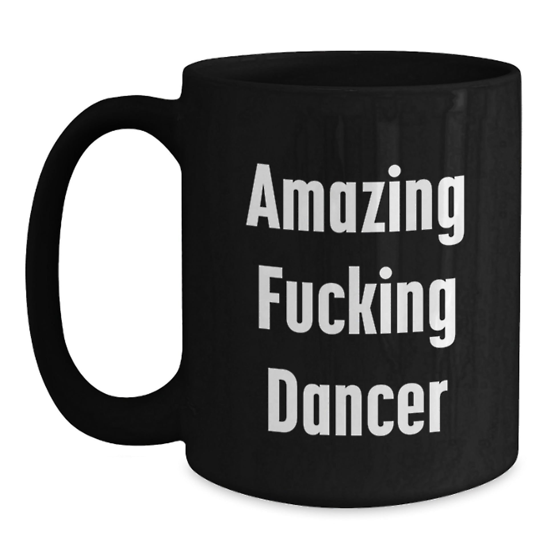Funny Dancer Black Coffee Mug Gifts from Friends for Birthday, Unique Dancer Gift Ideas for Coffee Lover Dancers, 'Amazing F--king Dancer' Quote Mug - Main