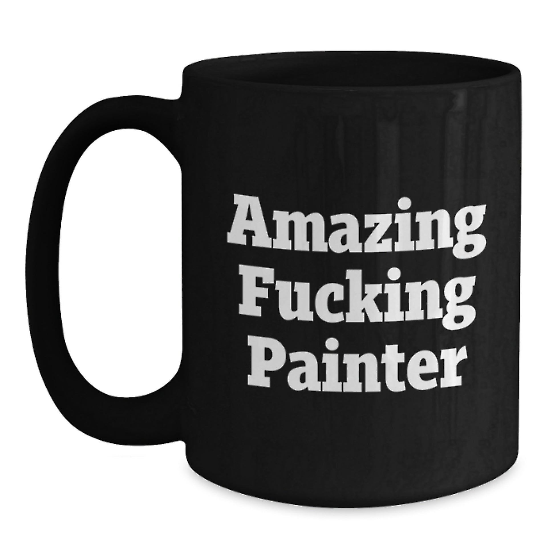 Funny Painter Gifts from Men, Black Coffee Mug for Painter Lover, Amazing ' F--king Painter' Quote - Unique Mother's Day Unique Gifts - Main