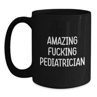 Load image into Gallery viewer, Funny Gifts for Pediatricians on Valentine's - 'Amazing F--king Pediatrician' Black Coffee Mug - Main
