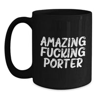Load image into Gallery viewer, Amazing Funny Gifts for Porter Black Coffee Mug - Unique Valentine's Gifts from Friends and Family - Main
