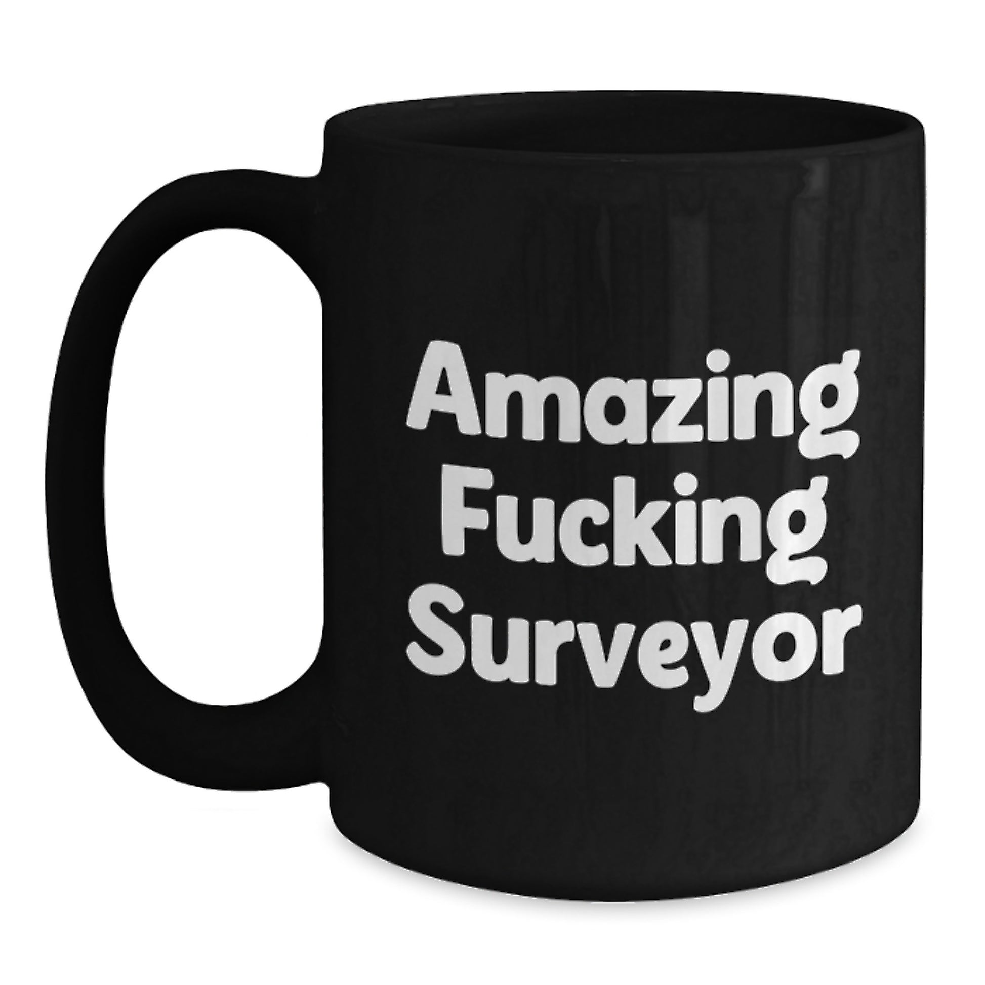 Funny Surveyor Gifts from Men to Surveyor Friends on Valentine's Unique Black Coffee Mug - Main