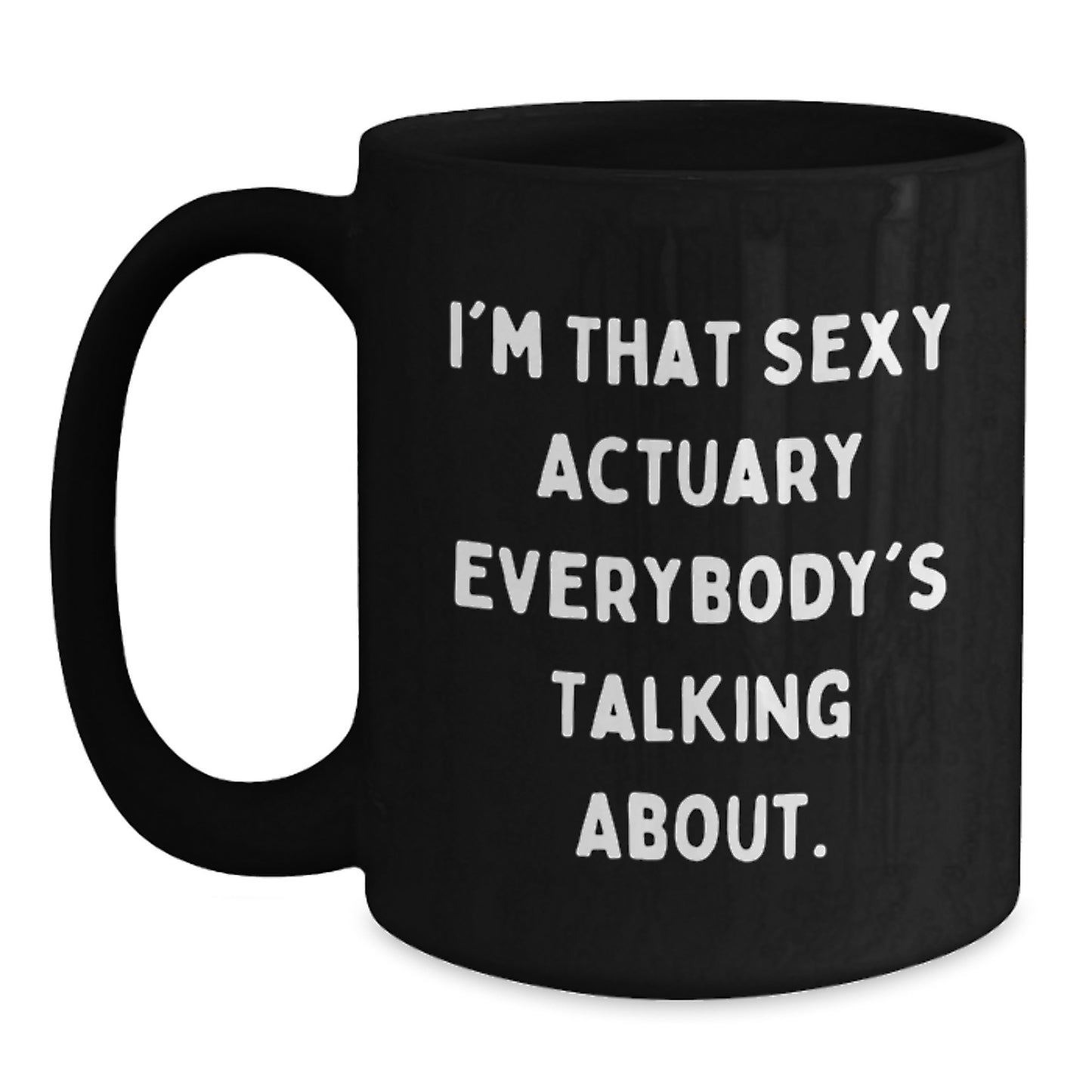 Funny Actuary Black Coffee Mug Gifts from Men to Actuary, Unique Mother's Day Unique Gifts for Actuary Mom - Main
