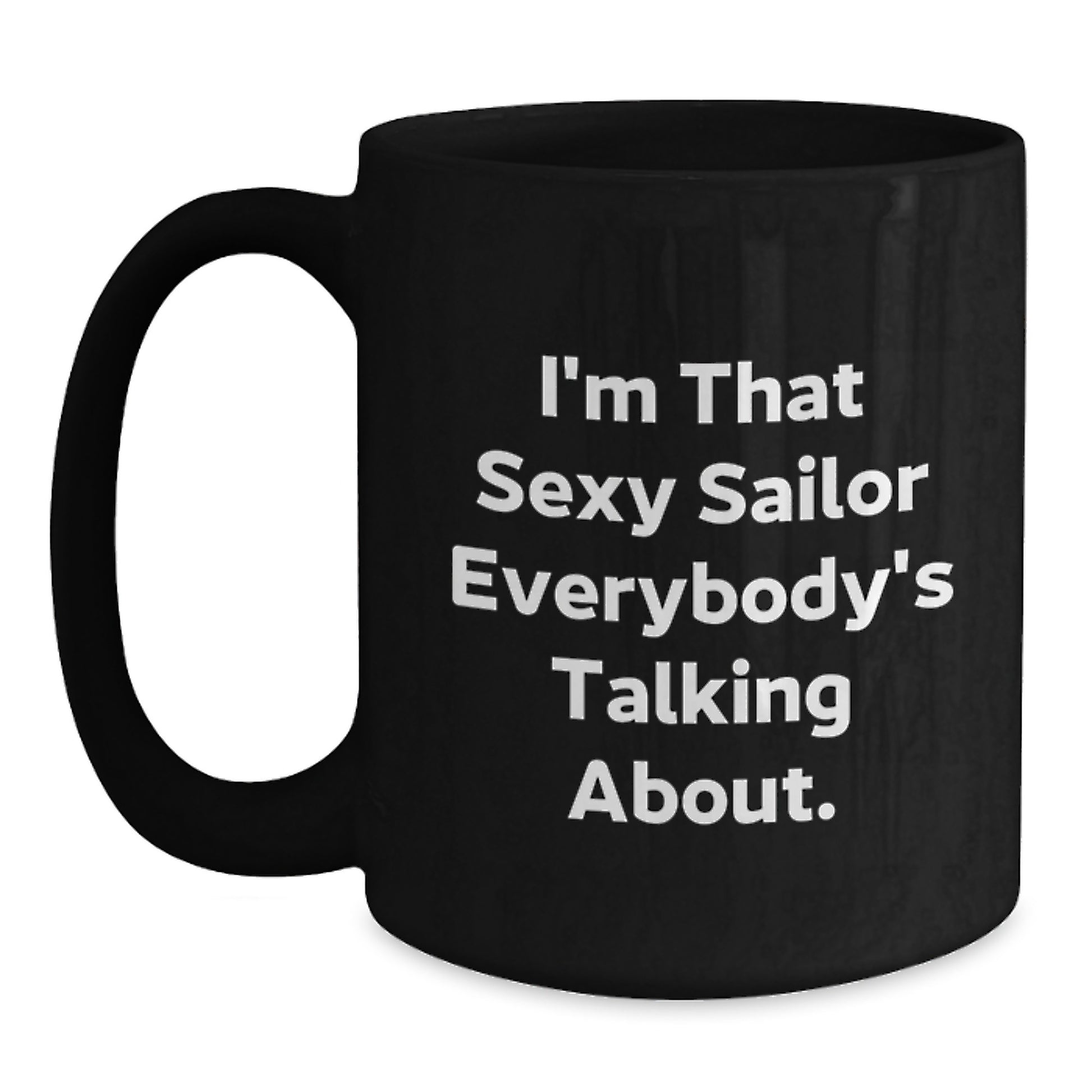 Sexy Sailor Gifts, Funny Black Coffee Mug for Sailor, Valentine's Unique Gifts from Men to Sailor Friends - Main