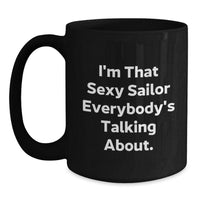 Load image into Gallery viewer, Sexy Sailor Gifts, Funny Black Coffee Mug for Sailor, Valentine's Unique Gifts from Men to Sailor Friends - Main
