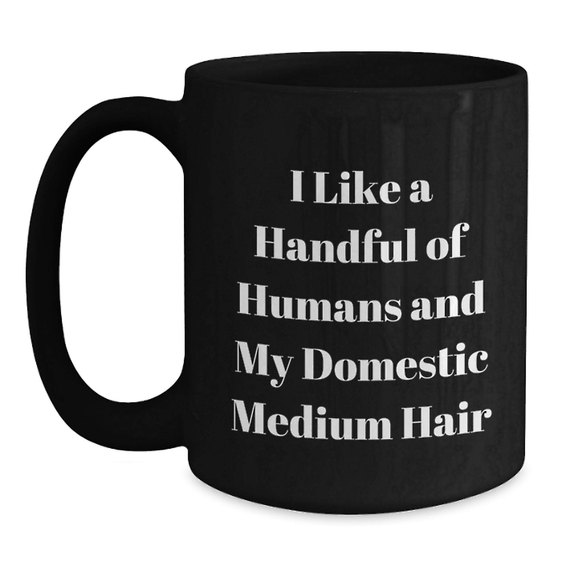 Funny Domestic Medium Hair Cat Lover Gifts from Men to Friends on Mother's Day Unique Black Coffee Mug - Main