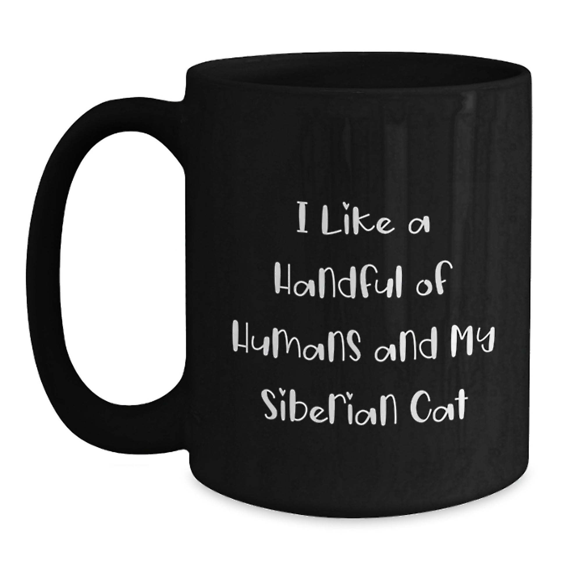 Funny Siberian Cat Gifts from Family, Unique Black Coffee Mug for Men Dad on Father's Day, I Like A Handful Of Humans And My Siberian Cat - Main