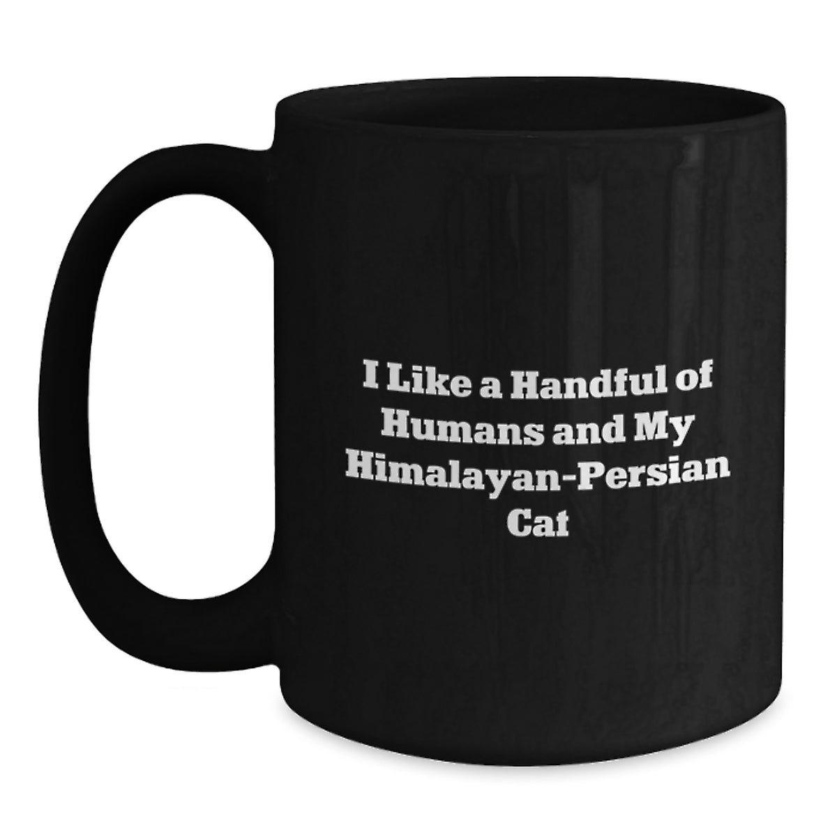 Funny Quotes Himalayan-Persian Cat Lover Gifts from Men Friends Family, Black Coffee Mug, Perfect for Mom's Day Unique and Customized Black Mugs - Main