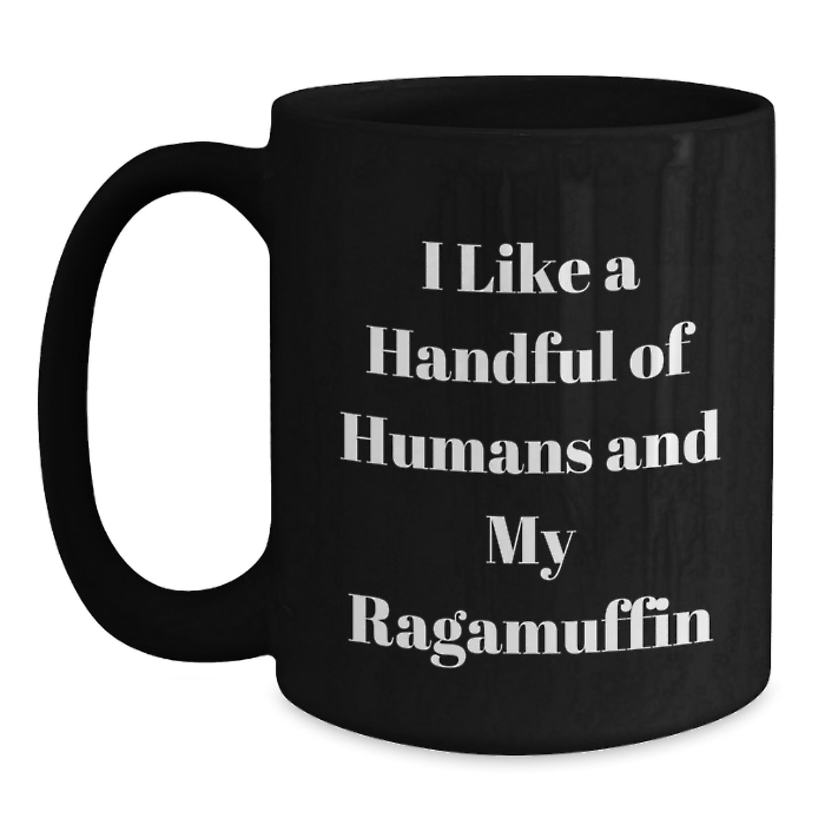 Funny Ragamuffin Cat Lovers Gifts from Men to Women - I Like A Handful Of Humans And My Ragamuffin - Main