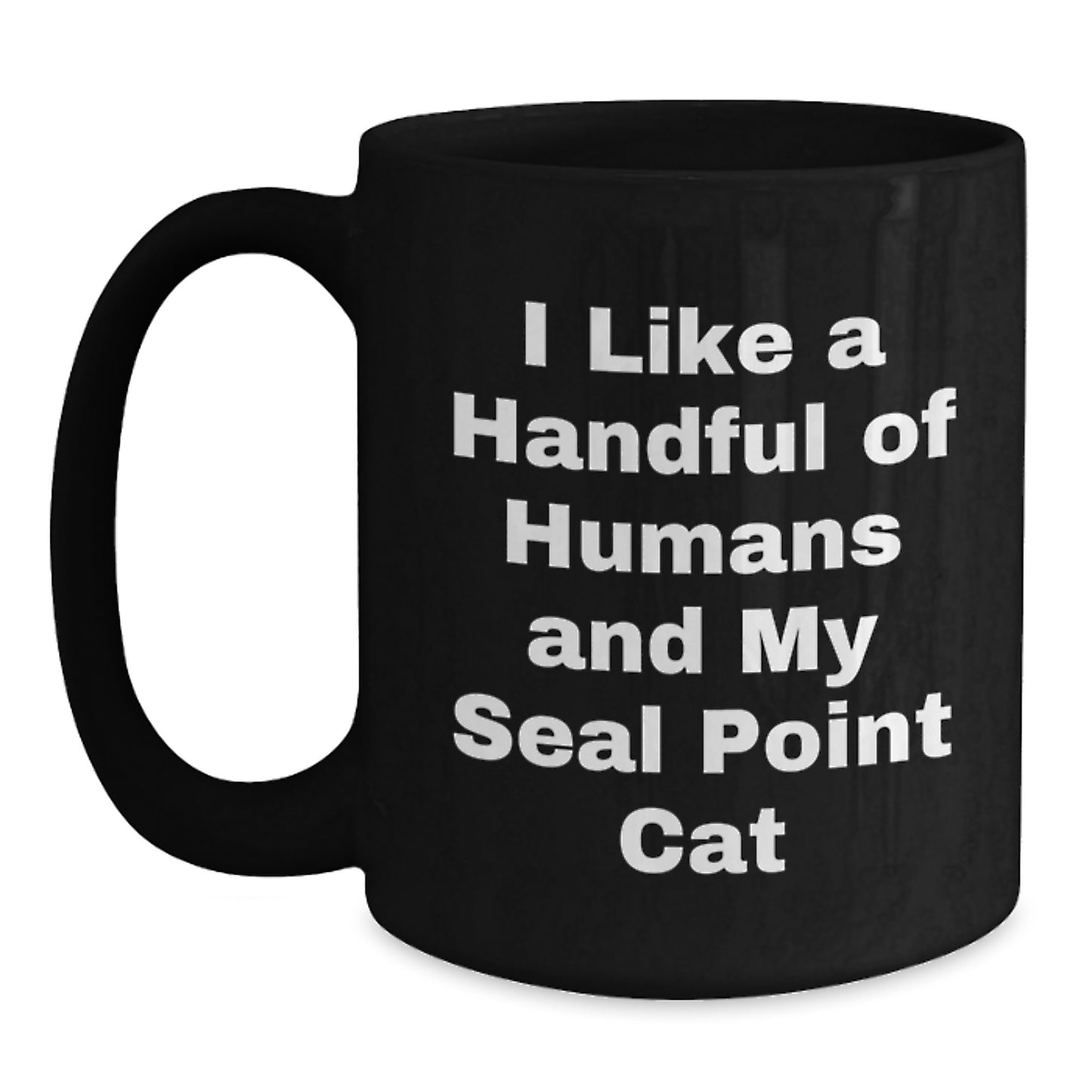Funny Seal Point Cat Lover Gifts from Men to Women Friends Family - Handful of Humans Mug for Seal Point Cat Birthday Unique Gifts - Main