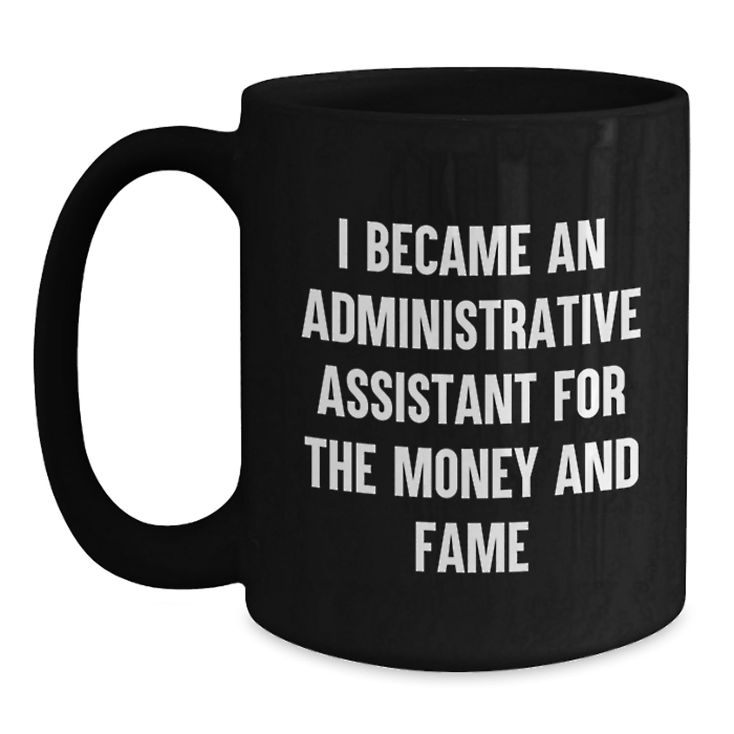 Administrative Assistant Gifts from Men, Funny Quote Black Coffee Mug, Birthday Unique Gifts for Coworkers, Office Mates - Main