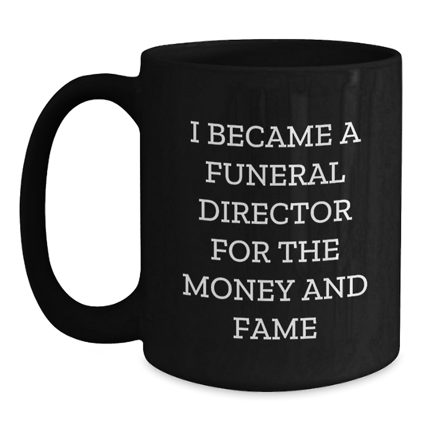 Funny Quote Gifts from Family to Funeral Director Men on Father's Day Unique Black Coffee Mug - Main