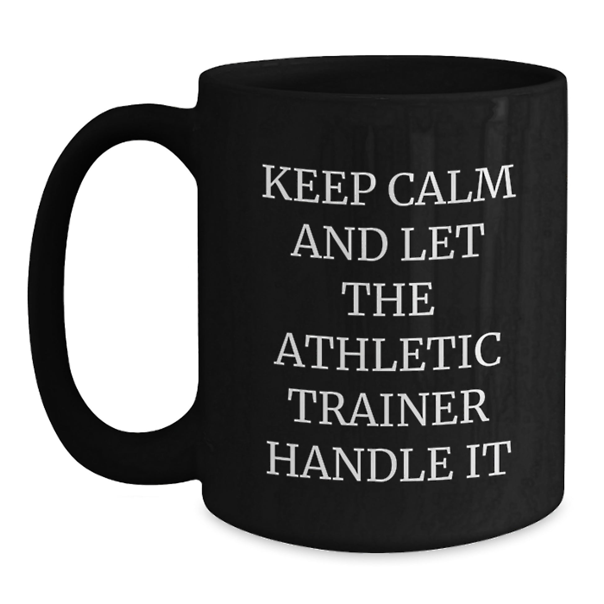 Gifts from Family for Mom the Funny Athletic Trainer Black Coffee Mug with Keep Calm And Let The Athletic Trainer Handle It - Main