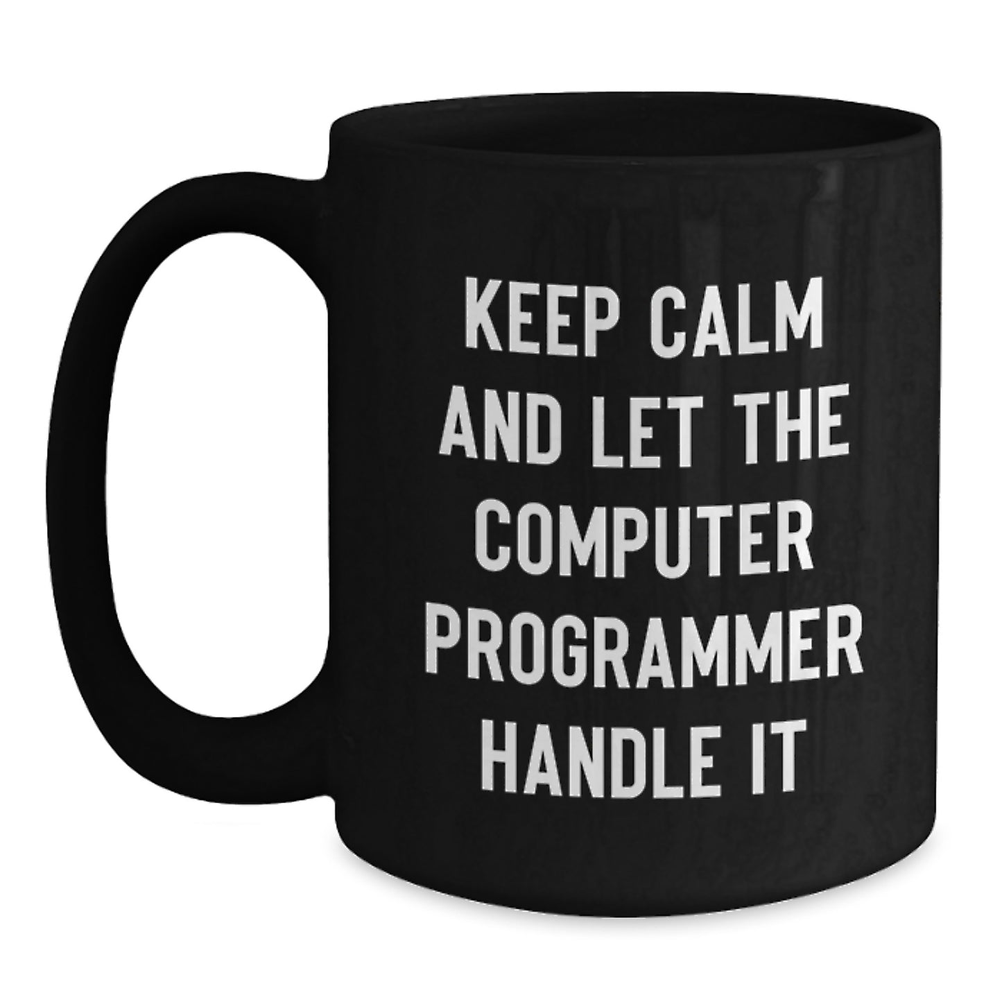 Funny Computer Programmer Gifts, Mom's Day Unique, Black Coffee Mug, Gifts from Men to Computer Programmer Dad, Mom, or Friend - Main