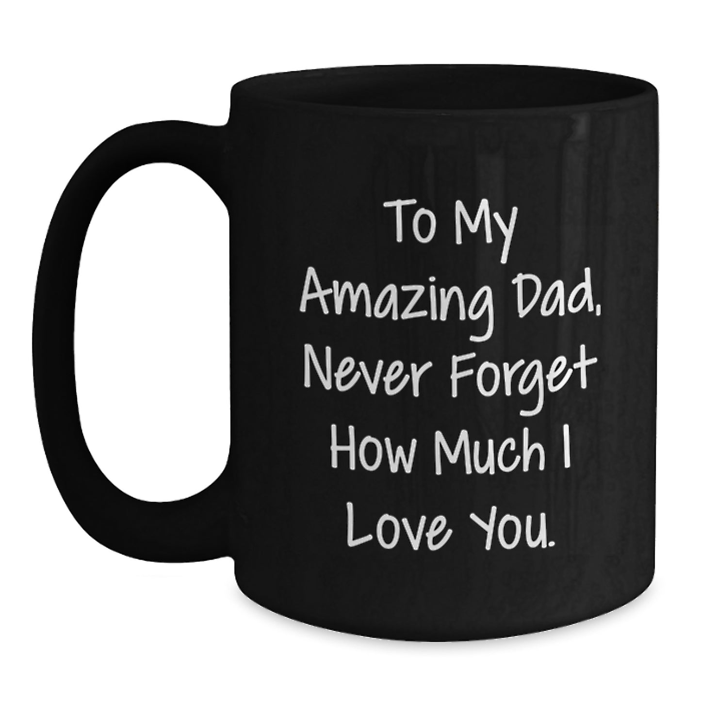 Dad Gifts from Family, Gifts for Dad on Valentine's - Funny Black Coffee Mug - To My Amazing Dad - Main