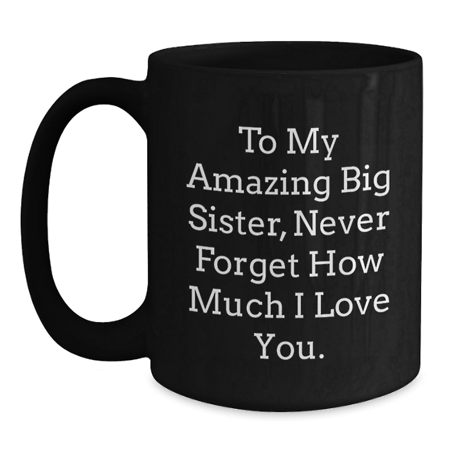 Gifts from Family for Big Sister, Black Coffee Mug with Inspirational Quote, Perfect for Mother's Day Unique Gifts - Main