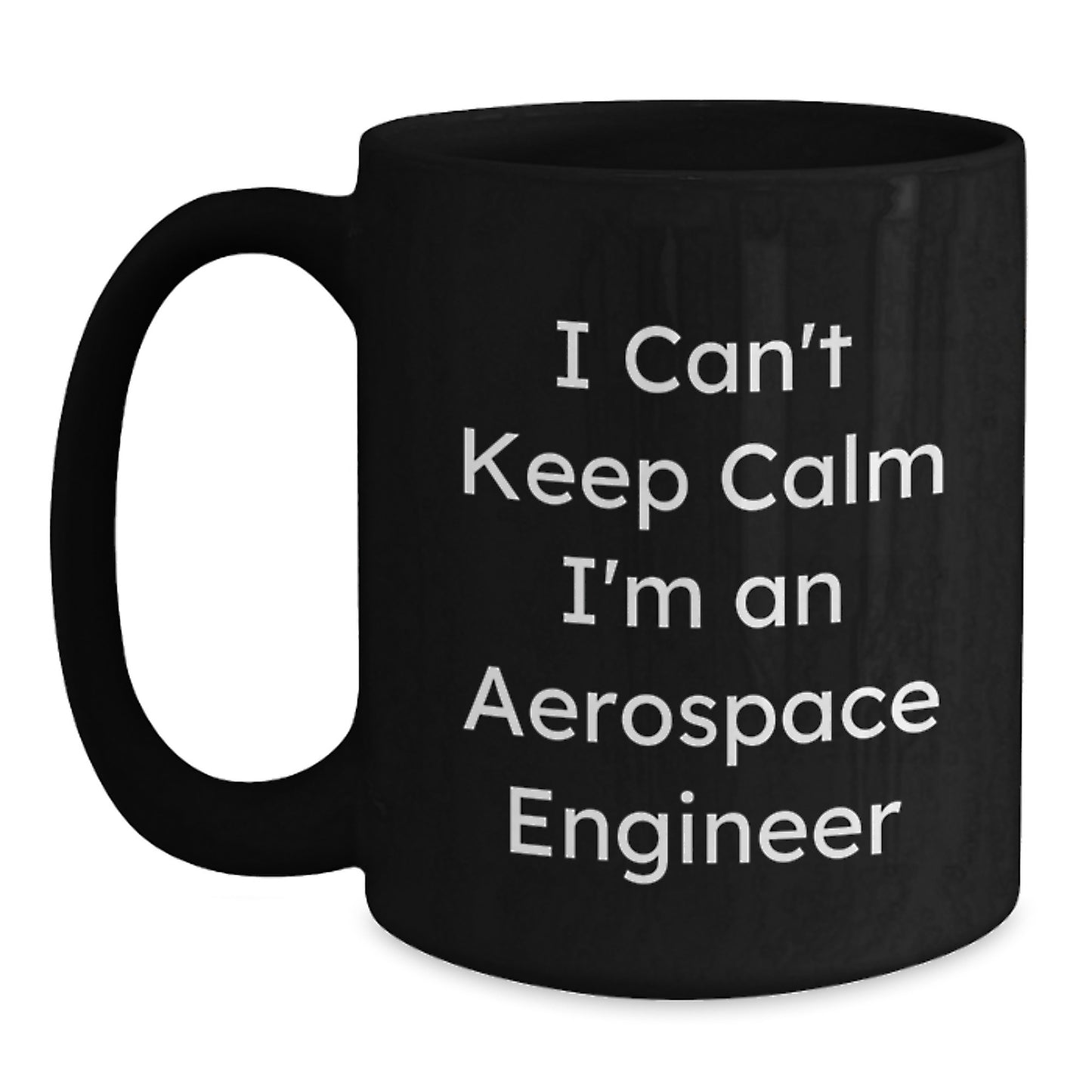 Funny Gifts for Aerospace Engineers - I'm An Aerospace Engineer Black Coffee Mug, Unique Graduation Unique Gifts from Family for Men - Main