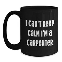 Load image into Gallery viewer, Cute Funny I'm a Carpenter Black Coffee Mug Gifts for Men from Friends on Valentine's - Main
