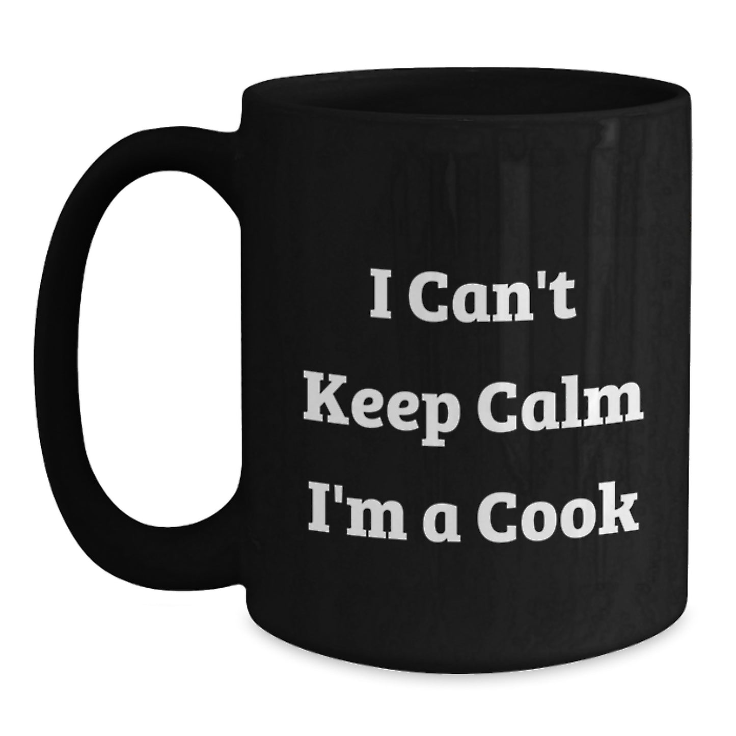 Funny Cook Black Coffee Mugs Gifts from Men to Cook Enthusiasts, I Can't Keep Calm I'm A Cook, Mother's Day Unique Gifts - Main