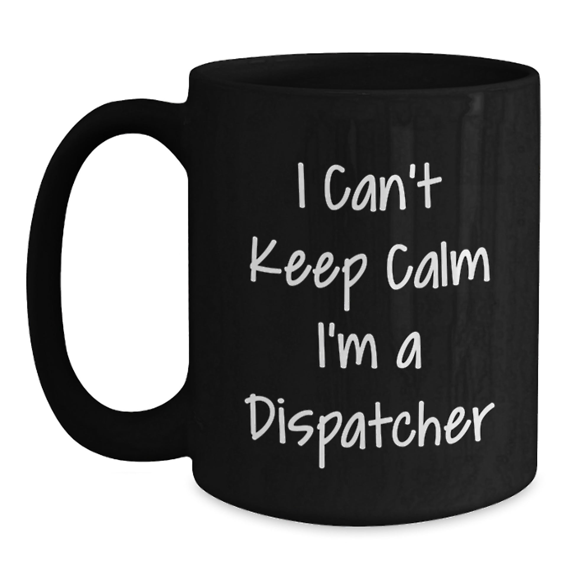 I'm a Dispatcher Gifts from Friends, Black Coffee Mug for Dispatcher, Valentine's Unique Gifts - Main