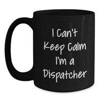 Load image into Gallery viewer, I'm a Dispatcher Gifts from Friends, Black Coffee Mug for Dispatcher, Valentine's Unique Gifts - Main
