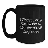 Load image into Gallery viewer, Funny Mechanical Engineer Gifts from Friends - I Can't Keep Calm I'm A Mechanical Engineer Black Coffee Mug Valentine's Unique - Main

