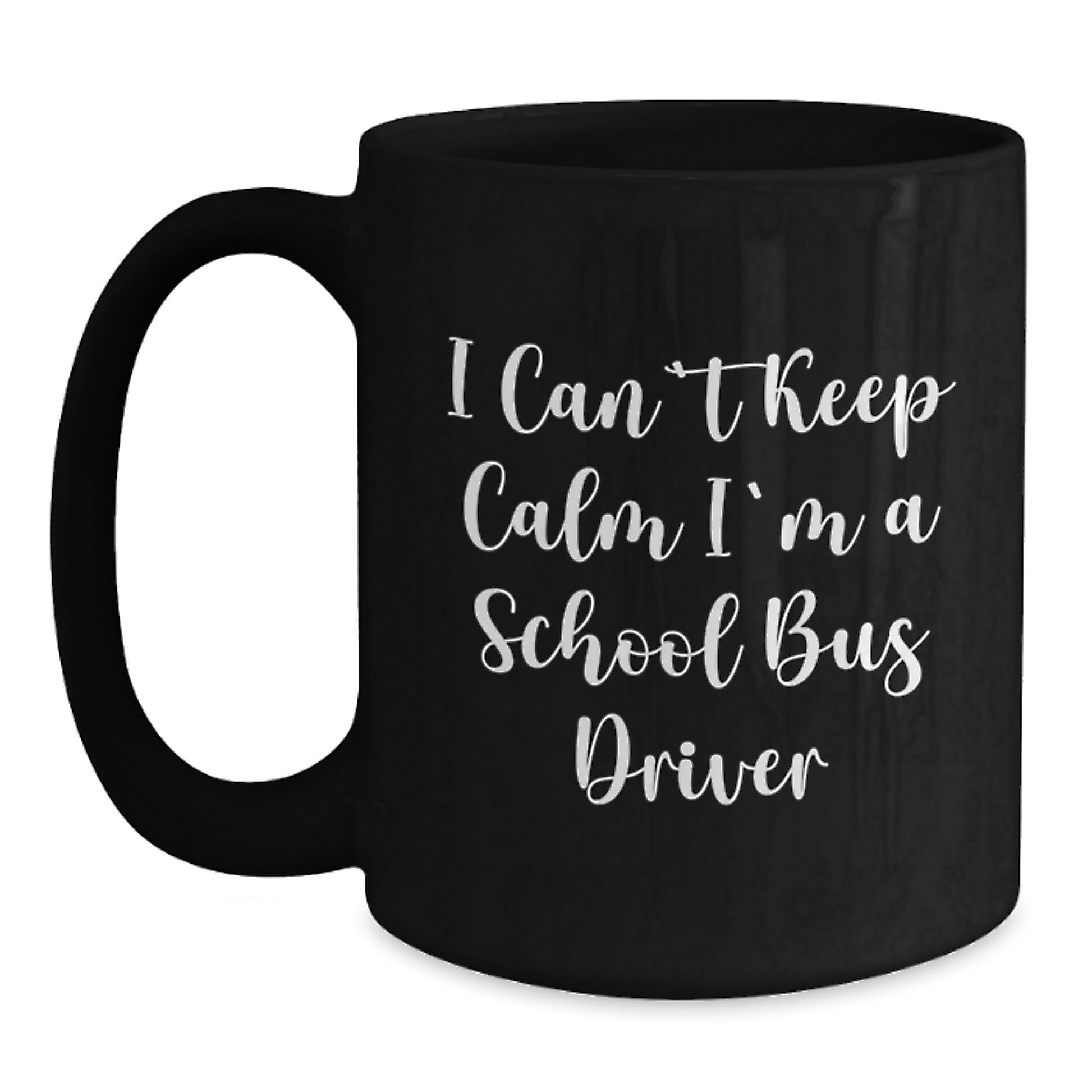 Funny School Bus Driver Gifts for Him Birthday Unique Mugs from Friends, I Can't Keep Calm I'm A School Bus Driver, Black Coffee Mug - Main