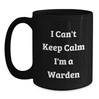 Load image into Gallery viewer, Funny Warden Christmas Unique Gifts from Family - I Can't Keep Calm Black Coffee Mug, Warden Enthusiast, Warden Lover - Main
