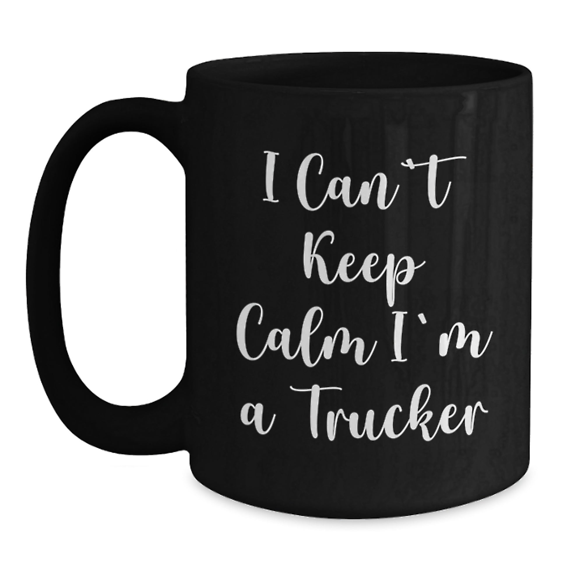 Funny Trucker Gifts from Friends and Family, Black Coffee Mug, I Can't Keep Calm I'm A Trucker - Main