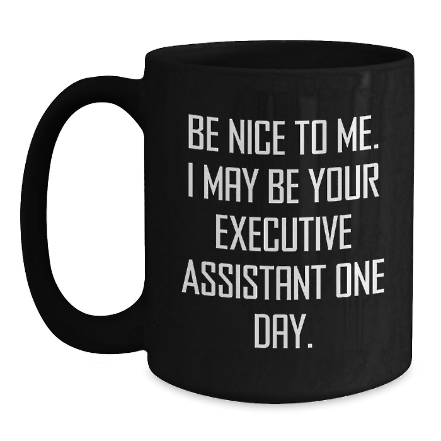 Funny Quote Executive Assistant Black Coffee Mug Gifts from Friends for Executive Assistant Unique Valentine's Presents - Main