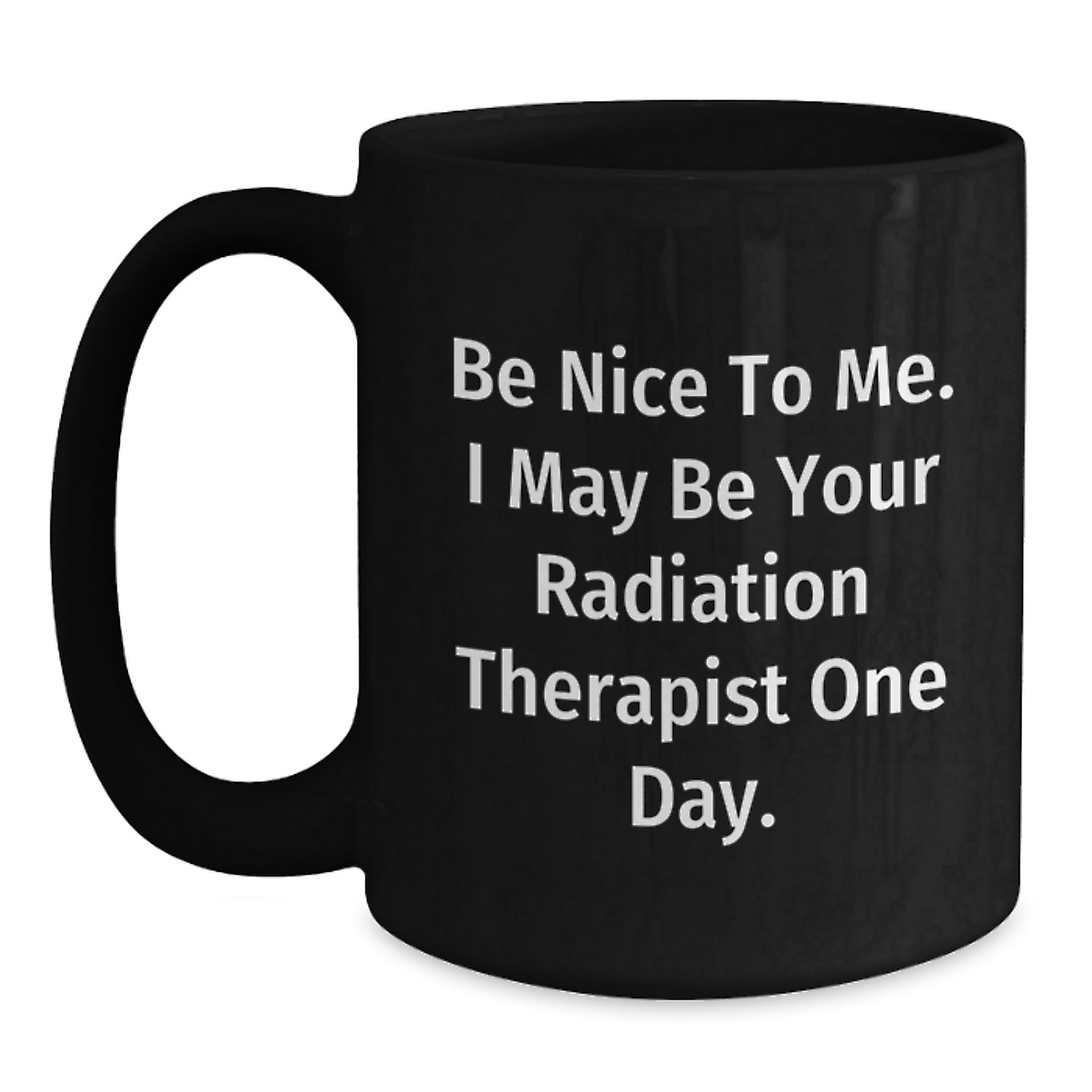 Funny Gifts for Radiation Therapist, Black Coffee Mug, Unique Father's Day Presents from Family, Friends, or Coworkers - Main